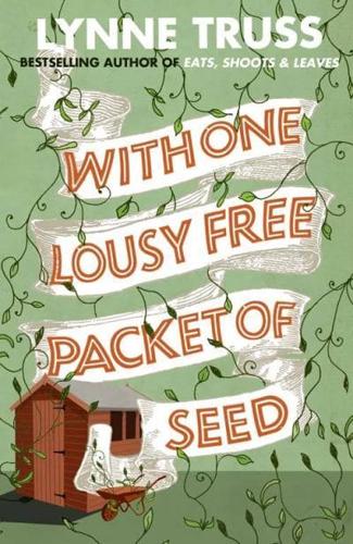 With One Lousy Free Packet of Seed