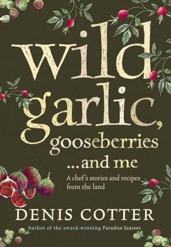 Wild Garlic, Gooseberries - And Me