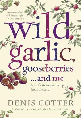 Wild Garlic, Gooseberries-- And Me