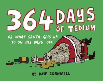 364 Days of Tedium, or, What Santa Gets Up to on His Days Off