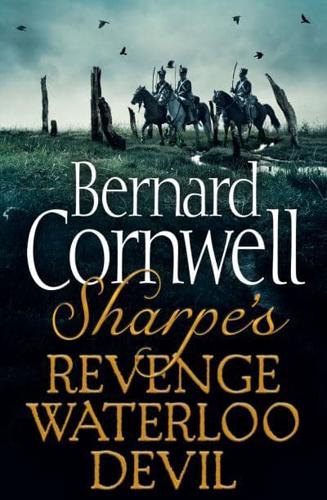 Sharpe's Revenge, Sharpe's Waterloo, Sharpe's Devil