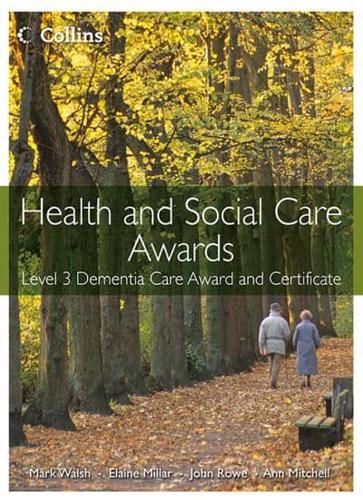 Health and Social Care. Level 3 Dementia Care Award and Certificate