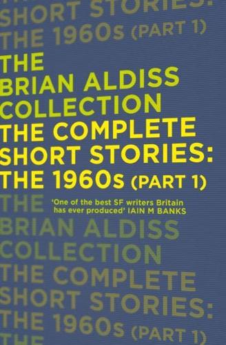 The Complete Short Stories. Part One the 1960S : 1960-1962