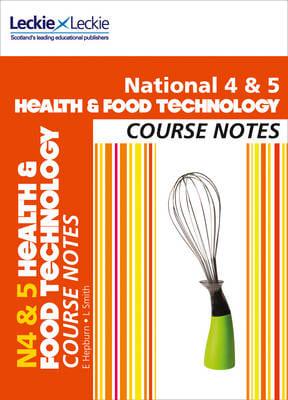 National 4 & 5 Health & Food Technology. Course Notes