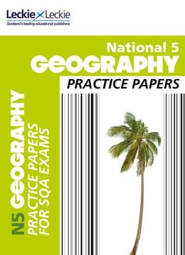 National 5 Geography. Practice Papers for SQA Exams