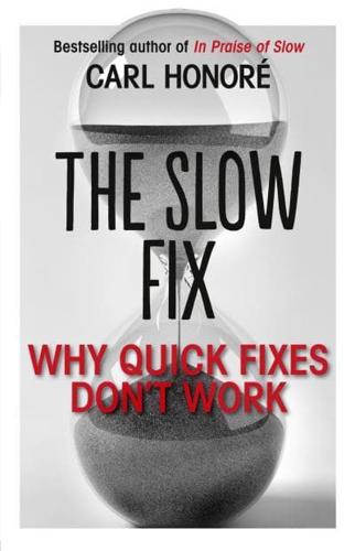 The Slow Fix