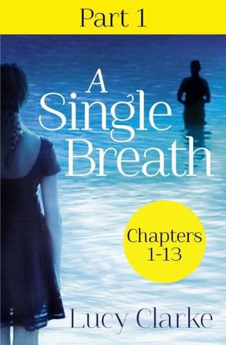 A Single Breath. Part 1, Chapters 1-13