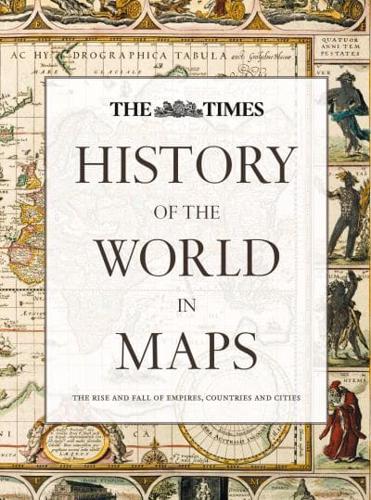 The Times History of the World in Maps