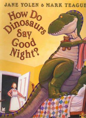 How Do Dinosaurs Say Goodnight?