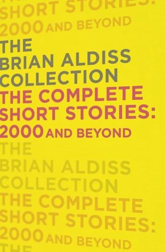 The Complete Short Stories. 2000 and Beyond