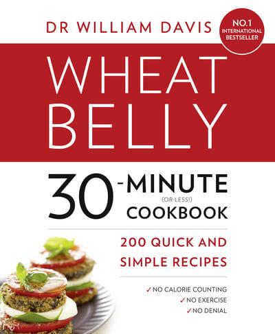 Wheat Belly 30-Minute (Or Less!) Cookbook