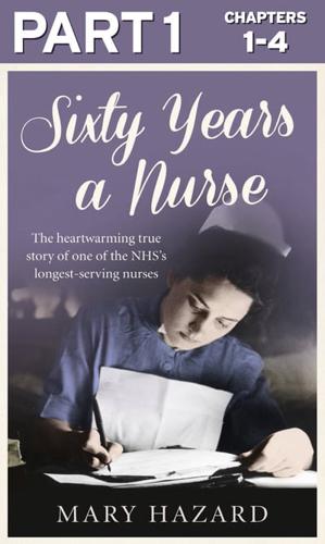 Sixty Years a Nurse Part 1 of 3