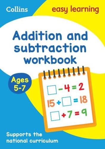 Addition and Subtraction. Ages 5-7 Workbook