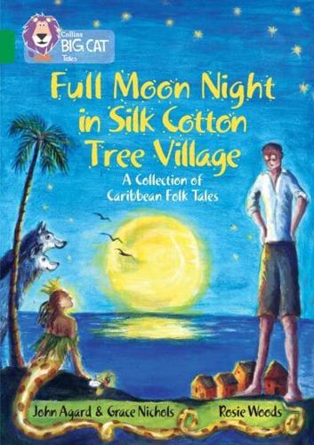 Full Moon Night in Silk Cotton Tree Village