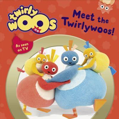 Meet the Twirlywoos!