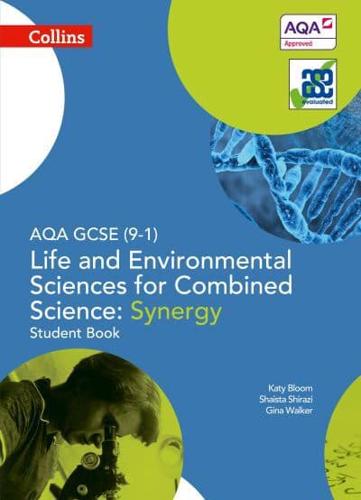 AQA GCSE (9-1) Life and Environmental Sciences AQA Combined Science - Synergy. Student Book