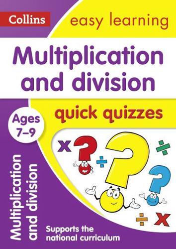 Multiplication & Division Quick Quizzes. Ages 7-9