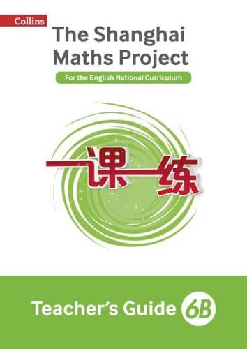The Shanghai Maths Project. 6B Teacher's Guide