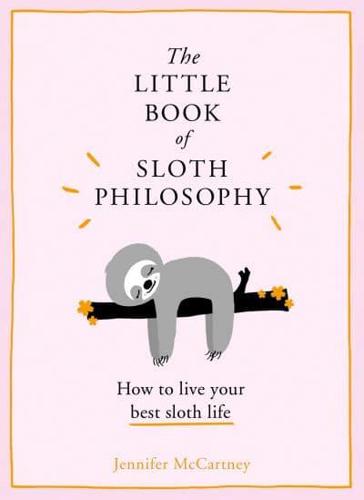 The Little Book of Sloth Philosophy