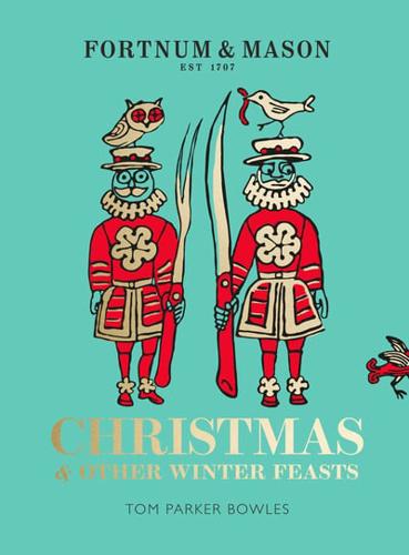 Fortnum & Mason - Christmas and Other Winter Feasts