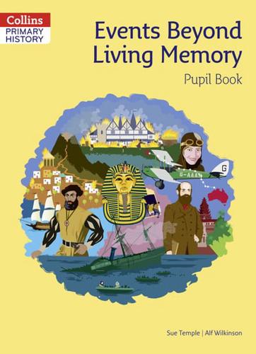 Events Beyond Living Memory. Pupil Book