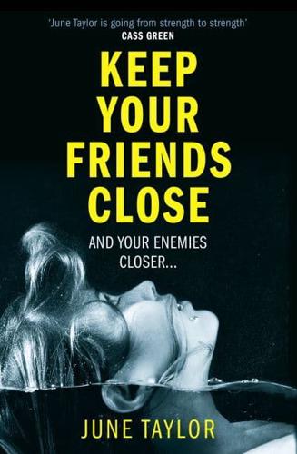 Keep Your Friends Close