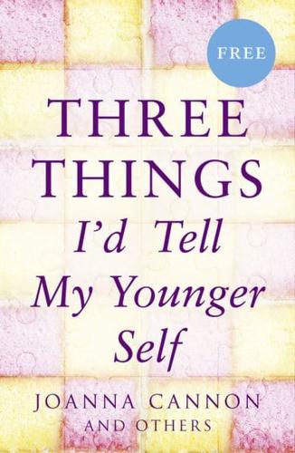 Three Things I'd Tell My Younger Self