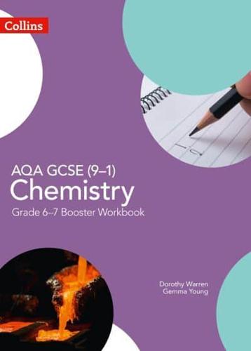 AQA GCSE (9-1) Chemistry. Grade 6/7 Booster Workbook