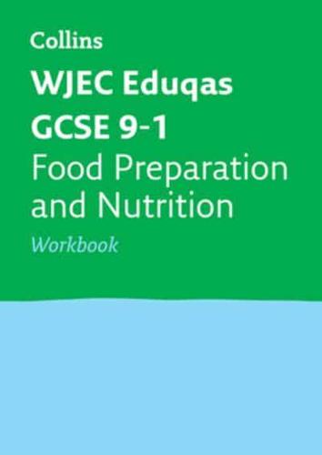 WJEC Eduqas GCSE 9-1 Food Preparation and Nutrition. Workbook