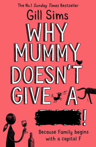 Why Mummy Doesn't Give a ****!
