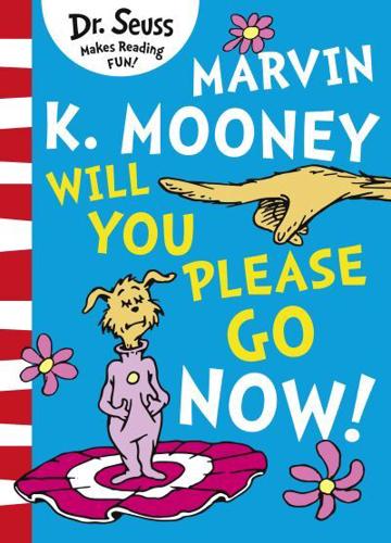 Marvin K. Mooney Will You Please Go Now!