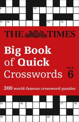 The Times Big Book of Quick Crosswords Book 6
