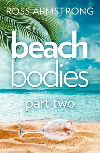 Beach Bodies. Part Two