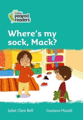 Where's My Sock, Mack?