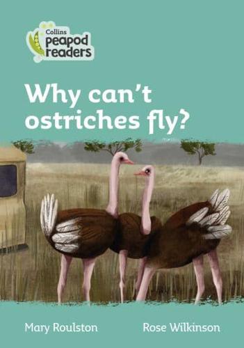 Why Can't Ostriches Fly?