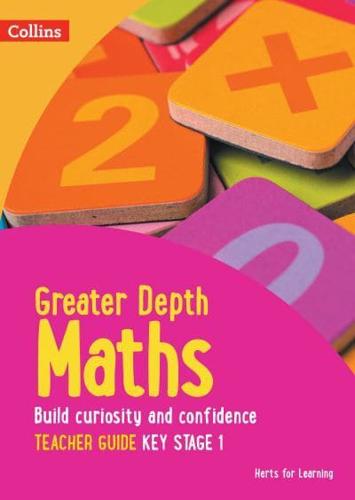 Greater Depth Maths. Years 1 and 2 Teacher Guide