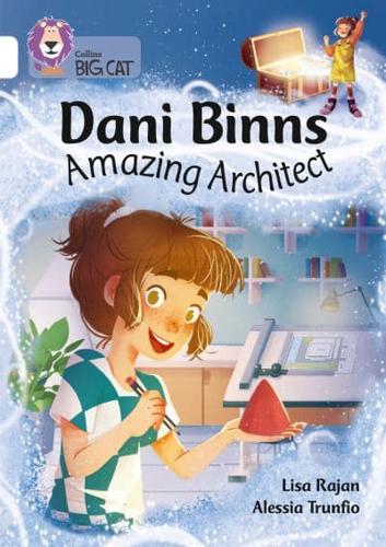 Dani Binns, Amazing Architect