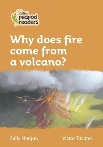 Why Does Fire Come from a Volcano?