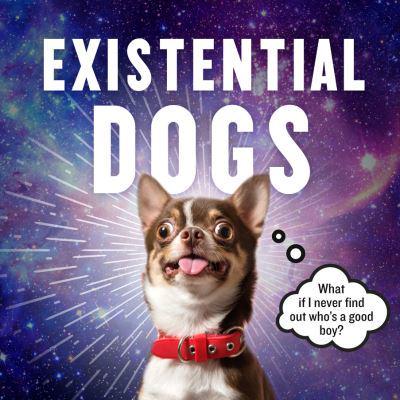 Existential Dogs