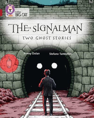 The Signalman: Two Ghost Stories