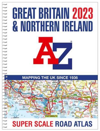 Great Britain A-Z Super Scale Road Atlas 2023