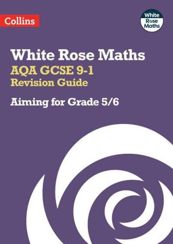 AQA GCSE 9-1. Aiming for a Grade 5/6 Revision Guide