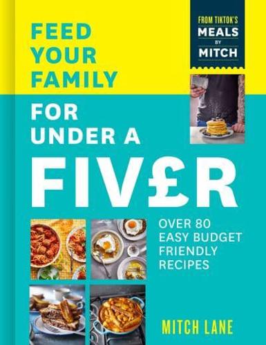 Feed Your Family for Under a Fiv£r