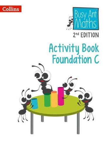 Busy Ant Maths. Activity Book C Foundation