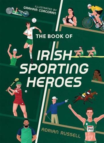 The Book of Irish Sporting Heroes