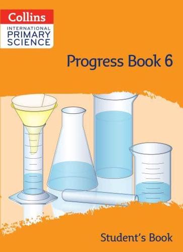 International Primary Science Progress Book Student's Book: Stage 6