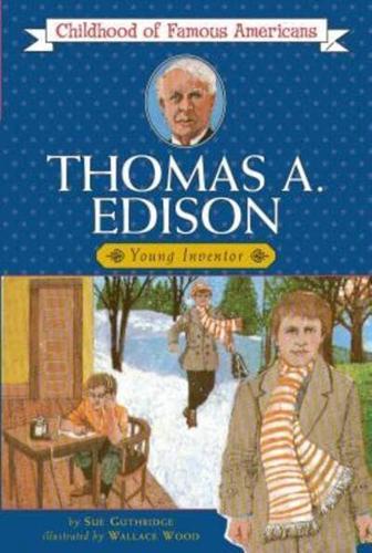 Thomas A. Edison, Young Inventor