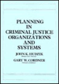 Planning in Criminal Justice Organizations and Systems