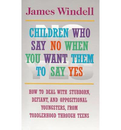 Children Who Say No When You Want Them to Say Yes