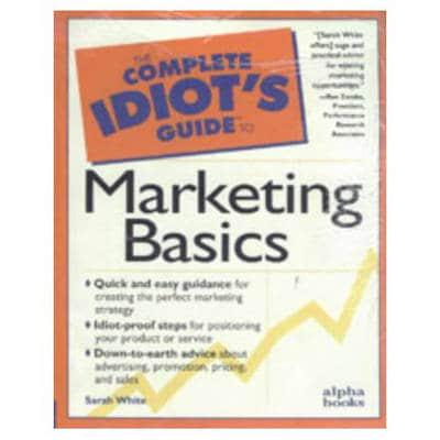 The Complete Idiot's Guide to Marketing Basics